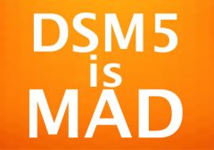 DSM 5 is medicine gone mad.