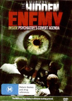 The Hidden Enemy: Inside Psychiatry's Covert Agenda. DVD.